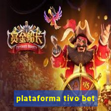 plataforma tivo bet